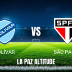 Onde Assistir Bolívar x São Paulo: Palpite e Análise 11/08/2026