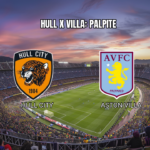 Palpite Hull City x Aston Villa na Premier League: 05/09/2026