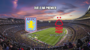Palpite Aston Villa x Nottingham Forest: Premier League 12/09/2026