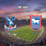 Palpite Premier League: Crystal Palace x Ipswich 12/09/2026
