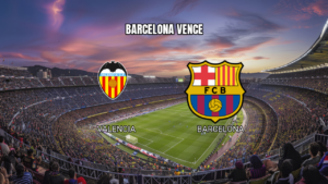 Valencia x Barcelona: Palpite pela La Liga 06/09/2026