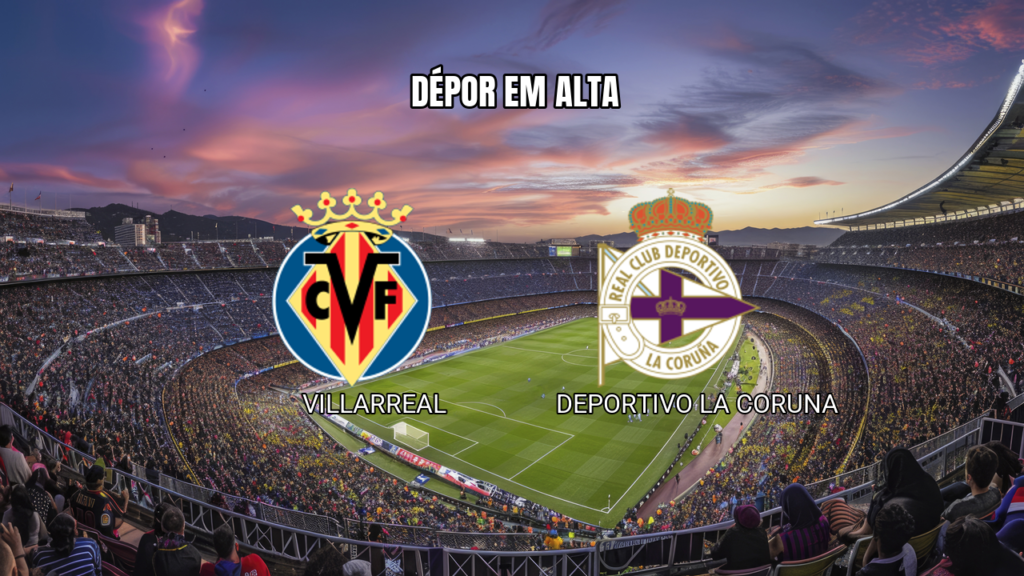 Palpite Villarreal x Deportivo La Coruña: La Liga 05/09/2026