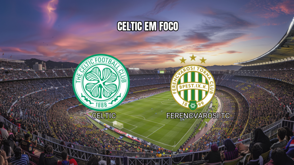 Palpite: Celtic x Ferencvarosi na UEFA Europa League 17/09/2026