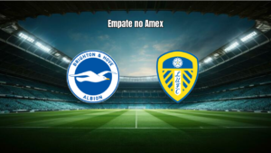 Brighton 1x1 Leeds: domínio, gols e lances do jogo