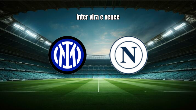 Inter 3x2 Napoli: Virada Épica e Gols no Final