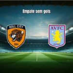 Hull City 0x0 Aston Villa: Empate sem Gols na Premier League