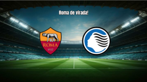 Roma vence Atalanta de virada com gols no fim pela Serie A