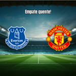 Everton 2x2 Manchester United: Destaques e Análise