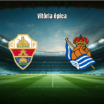 Elche x Real Sociedad: Emoção até o fim em La Liga