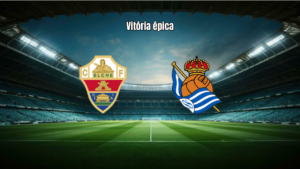 Elche x Real Sociedad: Emoção até o fim em La Liga