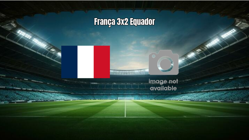 França vence Equador por 3 a 2 em jogo eletrizante na Copa