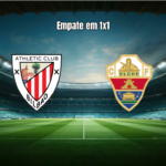 Athletic Club e Elche empatam em duelo movimentado por La Liga