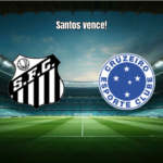 Santos vence o Cruzeiro por 2 a 1 na Vila Belmiro pelo BR