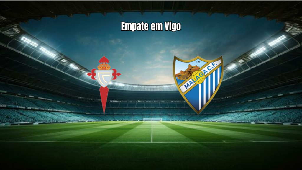 Celta de Vigo e Málaga empatam em La Liga: Veja resumo