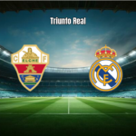 Elche 2x3 Real Madrid: Vitória Dramática na La Liga