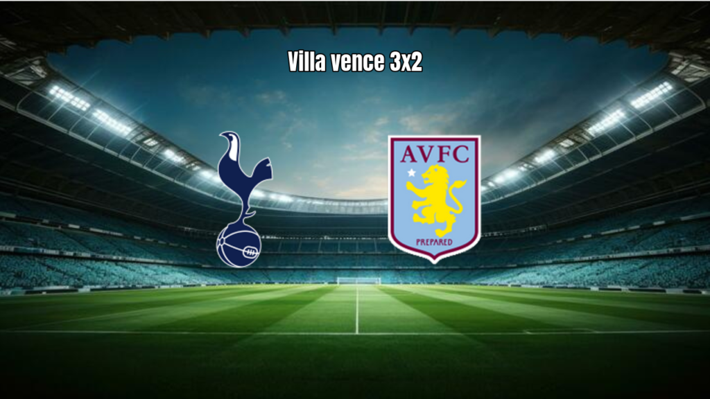 Aston Villa vence Tottenham em jogaço pela Premier League