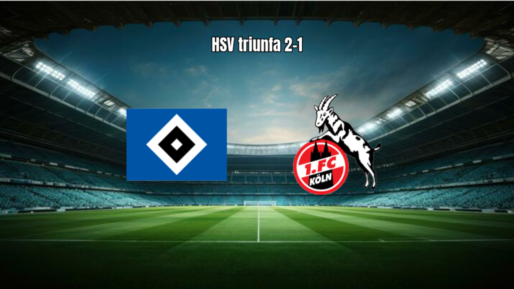 Hamburger SV vence 1. FC Köln em duelo intenso na Bundesliga