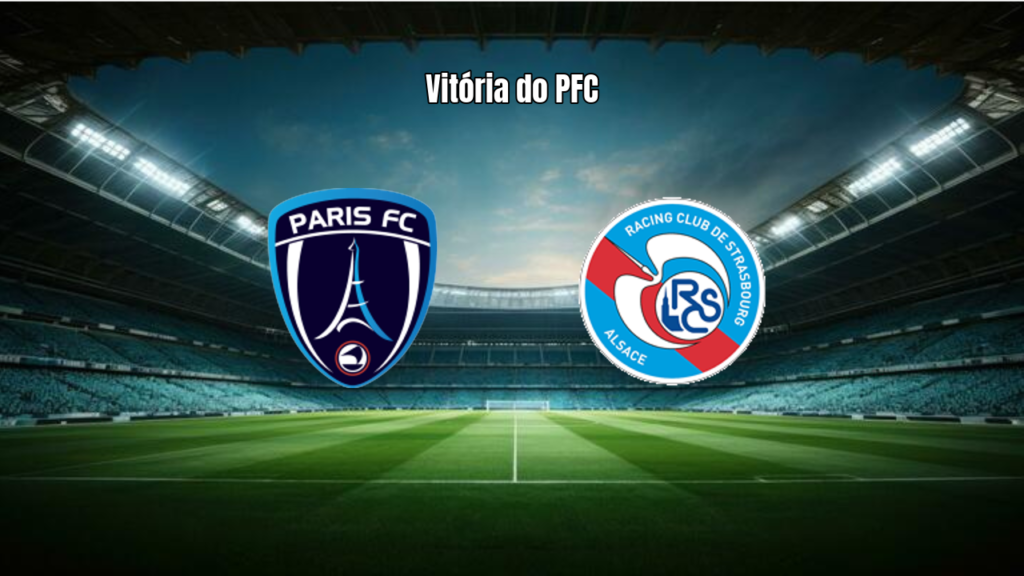 Paris FC vence Strasbourg por 2 a 1 pela Ligue 1