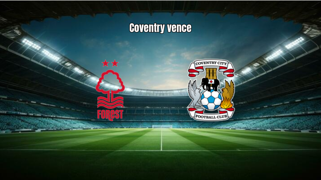 Nottingham Forest 0x1 Coventry: Triunfo Fora de Casa