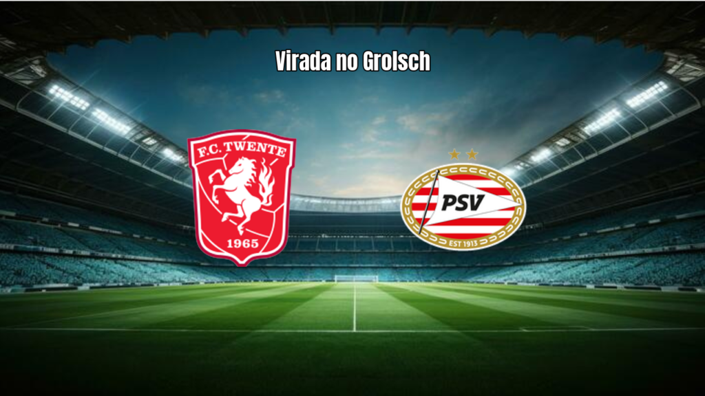 Twente Vira o Jogo e Bate o PSV em Duelo Épico na Eredivisie