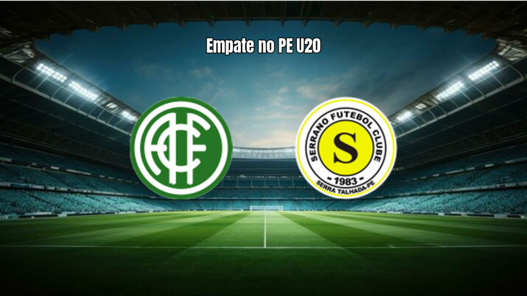 América-PE U20 e Serrano-PE U20 empatam no Pernambucano