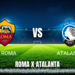 Onde Assistir Roma x Atalanta: Palpite e Análise - 05/09/2026