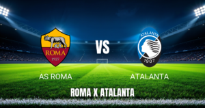 Onde Assistir Roma x Atalanta: Palpite e Análise - 05/09/2026