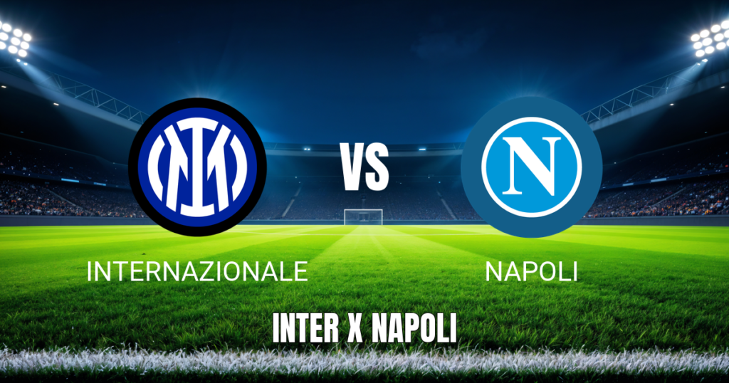 Onde Assistir Inter x Napoli – Palpite para 05/09/2026