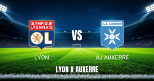 Onde Assistir Lyon x Auxerre: Palpite e Prognóstico 04/09/2026