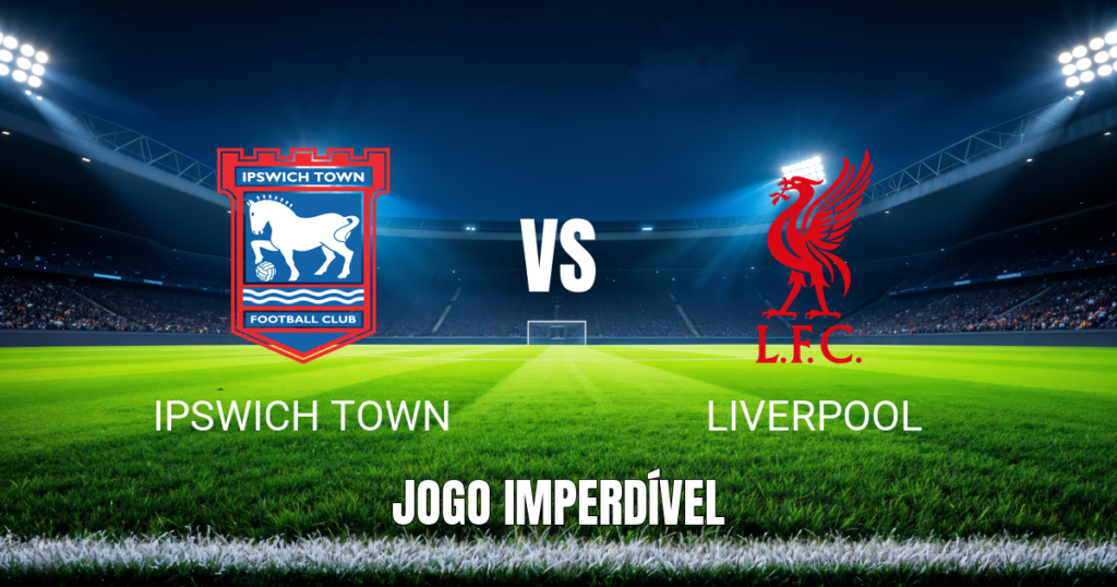 Onde Assistir Ipswich Town x Liverpool: Palpite e Análise - 04/09/2026