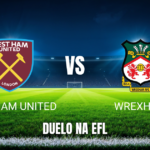 Onde assistir West Ham x Wrexham: Palpite e análise 11/09/2026