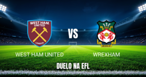 Onde assistir West Ham x Wrexham: Palpite e análise 11/09/2026