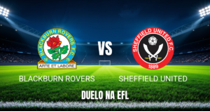 Onde assistir Blackburn x Sheffield Utd: Palpite e 08/09/2026