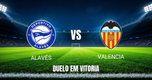 Onde assistir Alavés x Valencia: Palpite e análise 15/09/2026