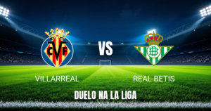 Onde assistir Villarreal x Real Betis: Palpite e odds 14/09/2026