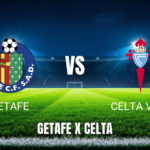 Onde Assistir Getafe x Celta Vigo: Palpite e Análise 07/09/2026