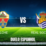 Onde Assistir Elche x Real Sociedad: Palpite para 07/09/2026