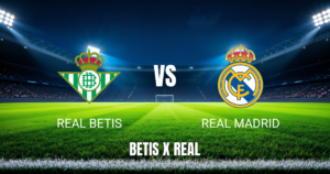 Onde Assistir Betis x Real Madrid: Palpite – 04/09/2026