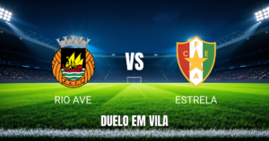 Onde assistir Rio Ave x Estrela: Palpite, análise e escalação 14/09/2026