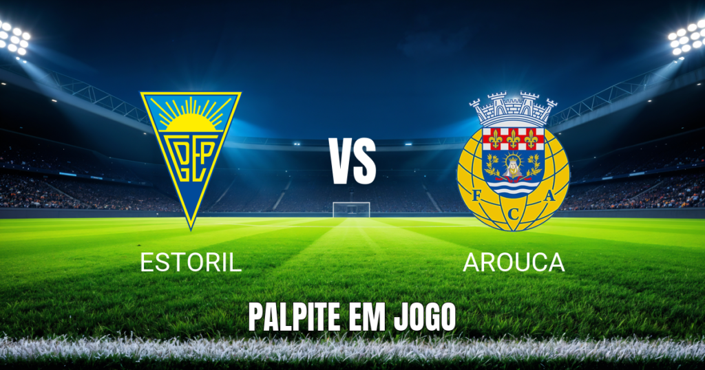 Onde Assistir Estoril x Arouca: Palpite e Odds para 07/09/2026
