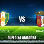 Onde assistir Estrela x Braga: Palpite e análise - 10/09/2026