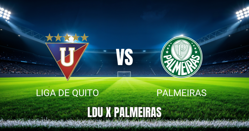 Onde assistir LDU x Palmeiras, prognóstico e palpite 16/09/2026