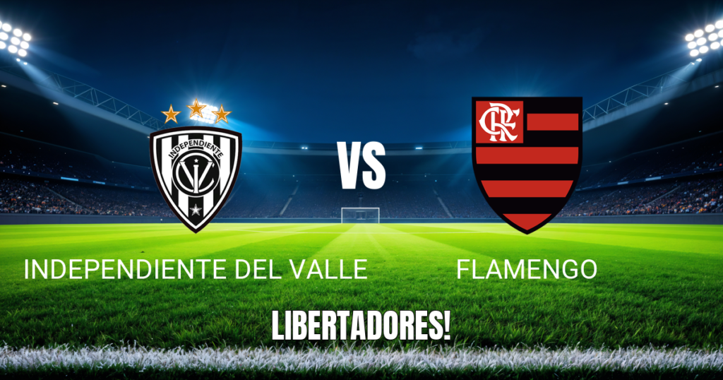 Onde assistir Independiente del Valle x Flamengo: Palpite 10/09/2026