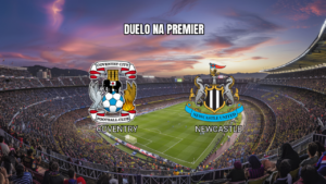 Coventry x Newcastle: Palpite e Análise da Premier League 12/10/2026