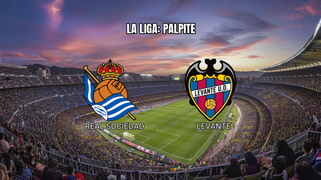 Palpite Real Sociedad x Levante: Analisando o Duelo de 25/10/2026