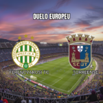 Palpite Ferencvarosi x Torreense: UEFA Europa League 22/10/2026