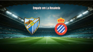 Málaga e Espanyol empatam em La Liga no Estádio La Rosaleda