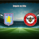 Aston Villa e Brentford empatam em duelo frenético no Villa