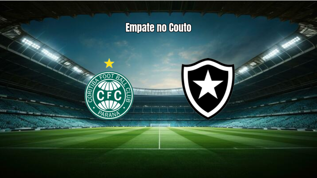 Coritiba e Botafogo empatam em duelo tenso pelo Brasileirão