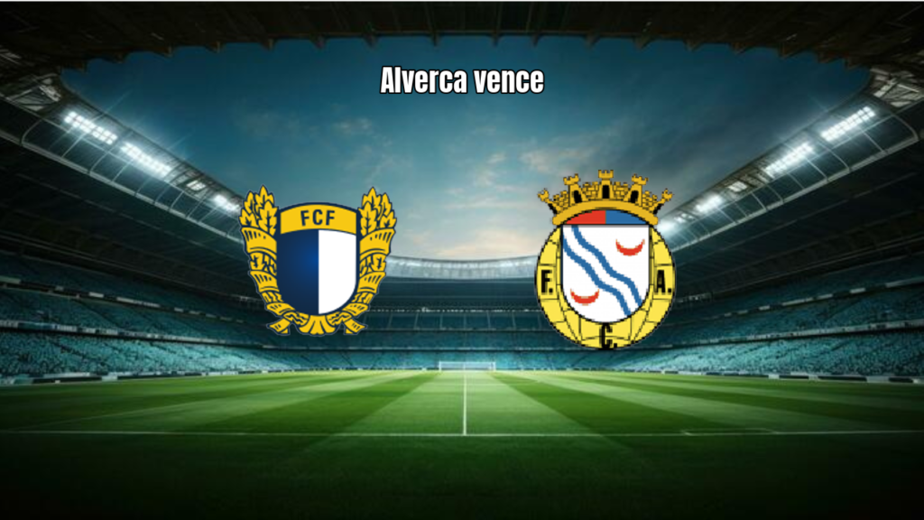 Alverca goleia Famalicão fora de casa pela Primeira Liga